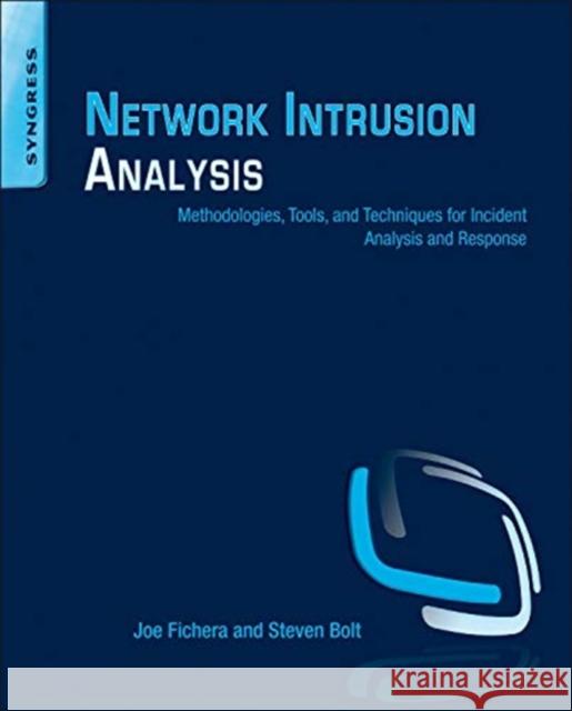 Network Intrusion Analysis: Methodologies, Tools, and Techniques for Incident Analysis and Response Joe Fichera (Joe Fichera is a Certified Computer Examiner (CCE) and member of the ISFCE. He also holds EnCE, ACE, CTT+,  9781597499620 Syngress Media,U.S. - książka
