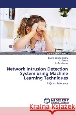 Network Intrusion Detection System using Machine Learning Techniques Sindhu, Siva S. Sivatha 9783659410352 LAP Lambert Academic Publishing - książka