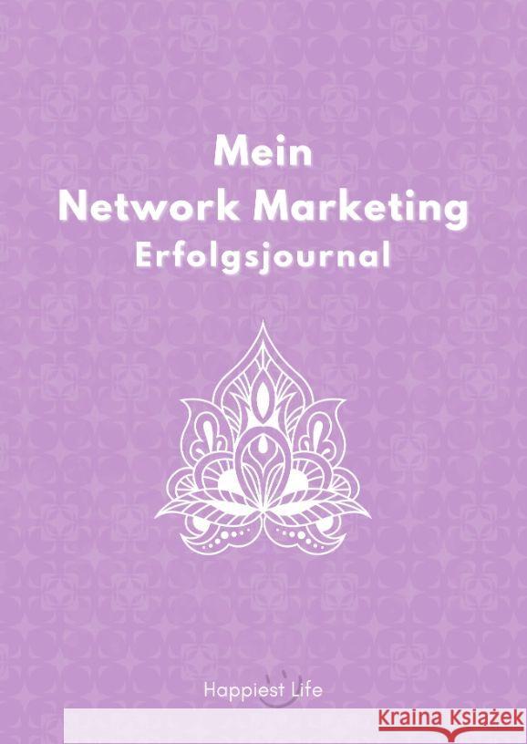 Network Marketing Erfolgsjournal Life, Happiest 9783347878907 Happiest Life - książka