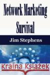 Network Marketing Survival Jim Stephens 9781648300141 Econo Publishing Company