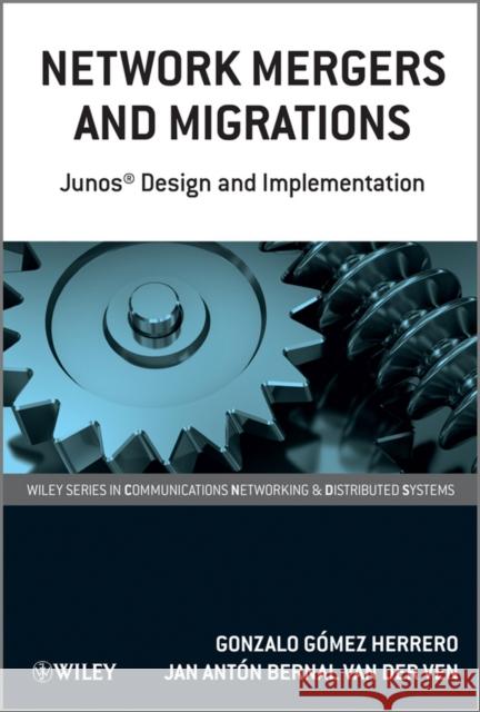 Network Mergers and Migrations: Junos Design and Implementation Gómez Herrero, Gonzalo 9780470742372 WILEY - książka