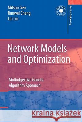 Network Models and Optimization: Multiobjective Genetic Algorithm Approach Mitsuo Gen, Runwei Cheng, Lin Lin 9781849967464 Springer London Ltd - książka