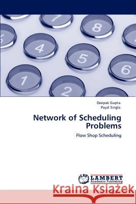 Network of Scheduling Problems Deepak Gupta Payal Singla 9783848486113 LAP Lambert Academic Publishing - książka