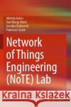 Network of Things Engineering (NoTE) Lab Admela Jukan, Masip-Bruin, Xavi, Jasenka Dizdarević 9783031206375 Springer International Publishing