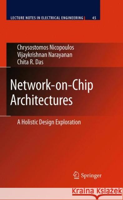 Network-On-Chip Architectures: A Holistic Design Exploration Nicopoulos, Chrysostomos 9789048130306  - książka