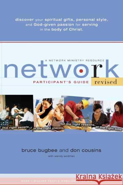 Network Participant's Guide: The Right People, in the Right Places, for the Right Reasons, at the Right Time Bugbee, Bruce L. 9780310257950 Zondervan Publishing Company - książka