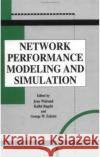 Network Performance Modeling and Simulation Jean Walrand George Zobrist Kallol Bagchi 9789056995966 CRC Press