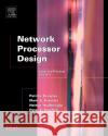 Network Processor Design, 2: Issues and Practices Franklin, Mark A. 9780121981570 Morgan Kaufmann Publishers