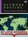 network routing: algorithms, protocols, and architectures  Deepankar Medhi Karthikeyan Ramasamy 9780120885886 Morgan Kaufmann Publishers