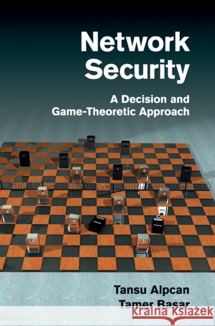 Network Security: A Decision and Game-Theoretic Approach Alpcan, Tansu 9780521119320  - książka