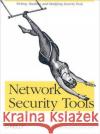 Network Security Tools Nitesh Dhanjani Justin Clarke 9780596007942 O'Reilly Media