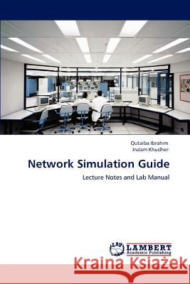 Network Simulation Guide Qutaiba Ibrahim Ina'am Khudher  9783847315636 LAP Lambert Academic Publishing AG & Co KG - książka