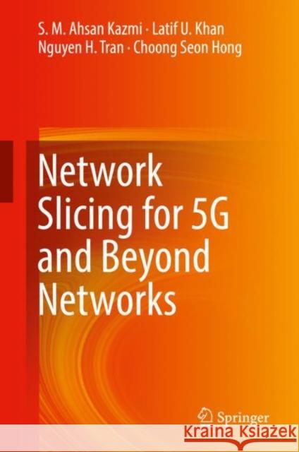 Network Slicing for 5g and Beyond Networks Kazmi, S. M. Ahsan 9783030161699 Springer - książka