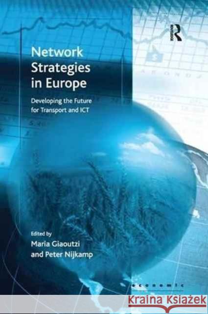 Network Strategies in Europe: Developing the Future for Transport and Ict Maria Giaoutzi Peter Nijkamp 9781138267596 Routledge - książka