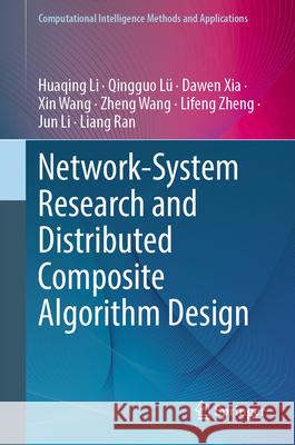 Network-System Research and Distributed Composite Algorithm Design Huaqing Li Qingguo L? Dawen Xia 9789819509102 Springer - książka