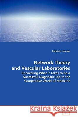 Network Theory and Vascular Laboratories Kathleen Hannon 9783639083477 VDM Verlag - książka