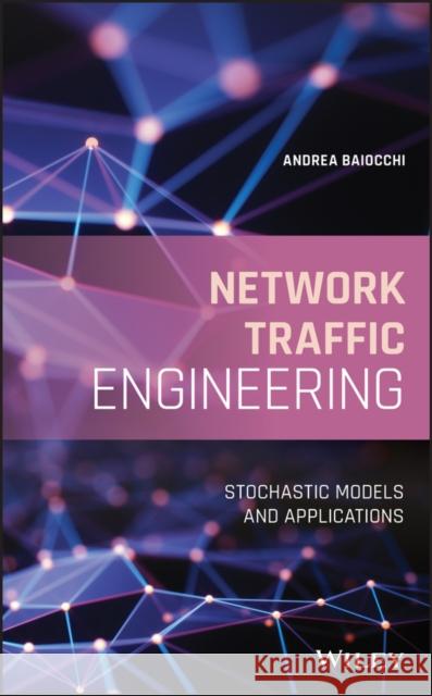 Network Traffic Engineering: Stochastic Models and Applications Baiocchi, Andrea 9781119632436 Wiley - książka