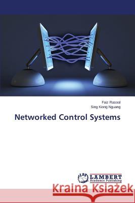 Networked Control Systems Rasool Faiz                              Nguang Sing Kiong 9783659520365 LAP Lambert Academic Publishing - książka