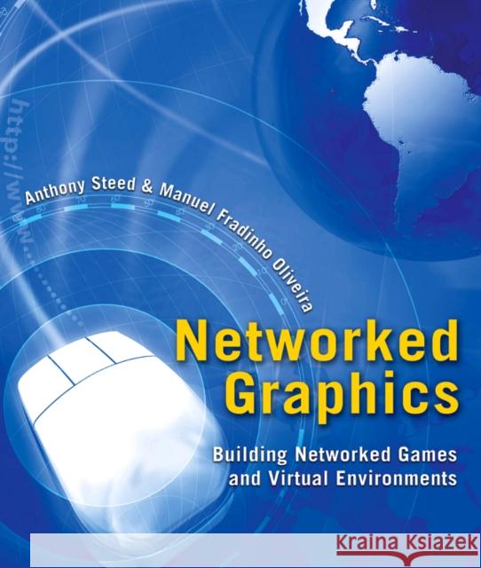 Networked Graphics: Building Networked Games and Virtual Environments Anthony Steed 9780123744234  - książka