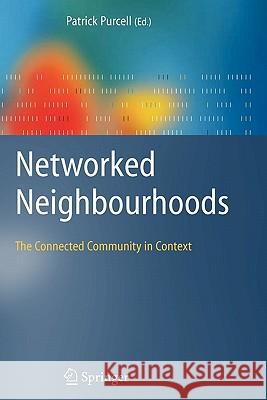 Networked Neighbourhoods: The Connected Community in Context Patrick Purcell 9781849965675 Springer London Ltd - książka