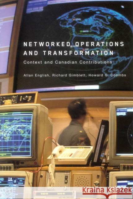 Networked Operations and Transformation : Context and Canadian Contributions English/Gimblett/Coombs                  Richard Gimblett 9780773533394 McGill-Queen's University Press - książka