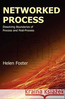 Networked Process: Dissolving Boundaries of Process and Post-Process Foster, Helen 9781602350199 Parlor Press - książka