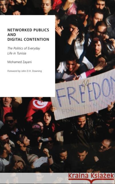 Networked Publics and Digital Contention Zayani, Mohamed 9780190239763 Oxford University Press, USA - książka