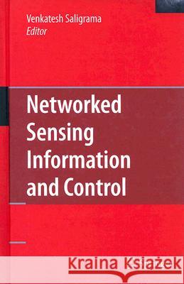 Networked Sensing Information and Control Venkatesh Saligrama 9780387688435 Springer - książka