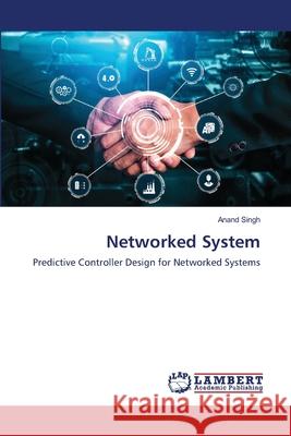 Networked System Anand Singh 9786203579987 LAP Lambert Academic Publishing - książka