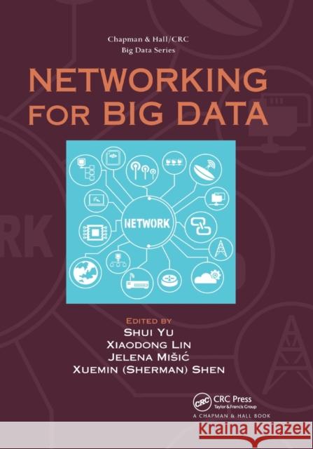 Networking for Big Data Shui Yu Xiaodong Lin Jelena Misic 9780367377533 CRC Press - książka