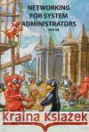 Networking for System Administrators Michael W. Lucas 9781642350876 Tilted Windmill Press