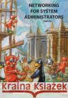 Networking for System Administrators Michael W. Lucas 9781642350883 Tilted Windmill Press