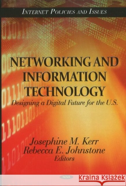 Networking & Information Technology: Designing a Digital Future for the U.S. Josephine M Kerr, Rebecca E Johnstone 9781613244296 Nova Science Publishers Inc - książka