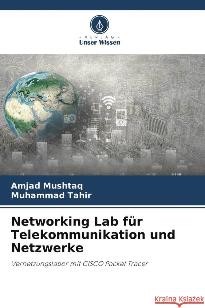 Networking Lab für Telekommunikation und Netzwerke Mushtaq, Amjad, Tahir, Muhammad 9786206418702 Verlag Unser Wissen - książka