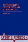 Networking Security and Standards Weidong Kou Kou Weidon Weidong Kou 9780792398905 Kluwer Academic Publishers