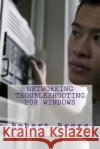 Networking Troubleshooting for Windows Robert Lee Beer 9781484116241 Createspace