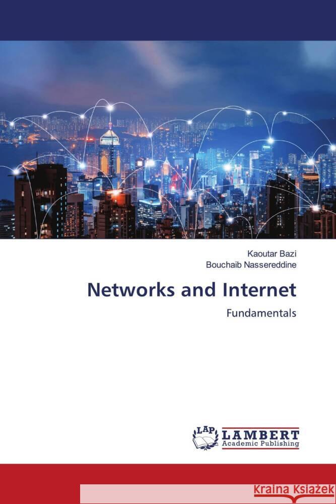 Networks and Internet Bazi, Kaoutar, Nassereddine, Bouchaib 9786204197883 LAP Lambert Academic Publishing - książka