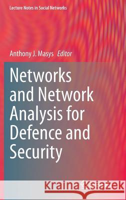 Networks and Network Analysis for Defence and Security Anthony Masys 9783319041469 Springer - książka