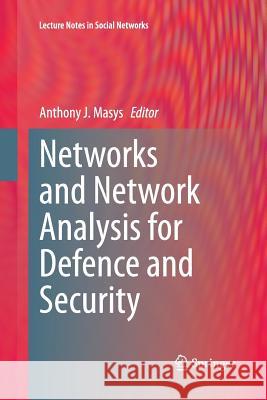 Networks and Network Analysis for Defence and Security Anthony J. Masys 9783319342917 Springer - książka
