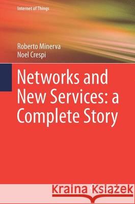 Networks and New Services: A Complete Story Noel Crespi Roberto Minerva 9783319339931 Springer - książka