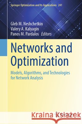 Networks and Optimization: Models, Algorithms, and Technologies for Network Analysis Gleb M. Neshchetkin Valery A. Kalyagin Panos M. Pardalos 9783032273888 Springer - książka