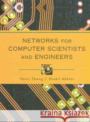 Networks for Computer Scientists and Engineers Youlu Zheng Shakil Akhtar 9780195113983 Oxford University Press - książka