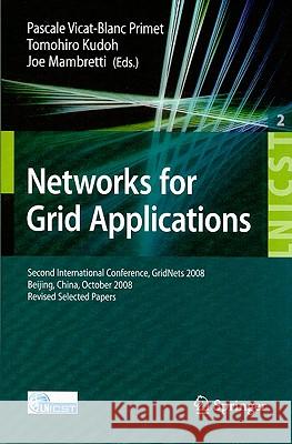 Networks for Grid Applications: Second International Conference, GridNets 2008 Beijing, China, October 8-10, 2008 Revised Selected Papers Vicat-Blanc Primet, Pascale 9783642020797 Springer - książka