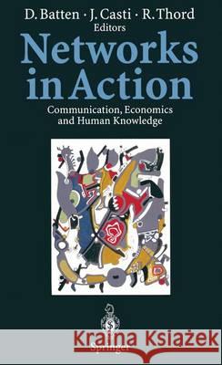 Networks in Action: Communication, Economics and Human Knowledge D. Batten David Batten John Casti 9783540589440 Springer - książka