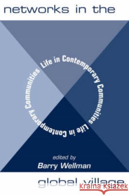 Networks In The Global Village : Life In Contemporary Communities Barry Wellman 9780813368214 Westview Press - książka