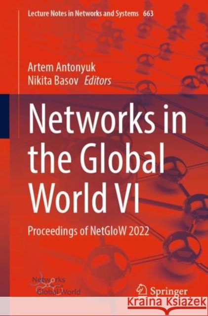 Networks in the Global World VI: Proceedings of NetGloW 2022 Artem Antonyuk Nikita Basov 9783031294075 Springer - książka