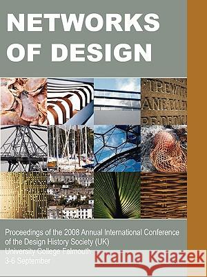 Networks of Design: Proceedings of the 2008 Annual International Conference of the Design History Society (UK) University College Falmouth Fiona Hackney, Jonathan Glynne, VIV Minton 9781599429069 Universal Publishers - książka