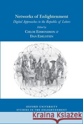 Networks of Enlightenment: Digital Approaches to the Republic of Letters Chloe Edmondson, Dan Edelstein 9781786941961 Liverpool University Press - książka