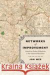 Networks of Improvement Professor Jon Mee 9780226828374 The University of Chicago Press