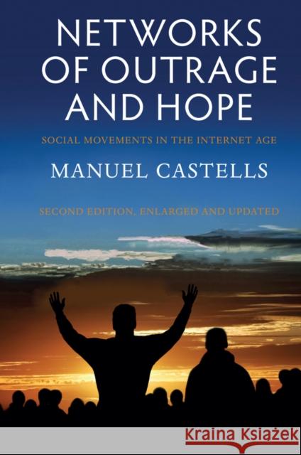 Networks of Outrage and Hope: Social Movements in the Internet Age Castells, M 9780745695754 John Wiley & Sons - książka